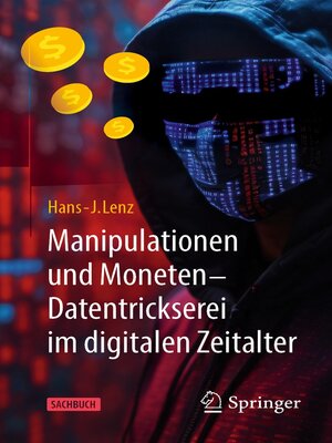 cover image of Manipulationen und Moneten – Datentrickserei im digitalen Zeitalter